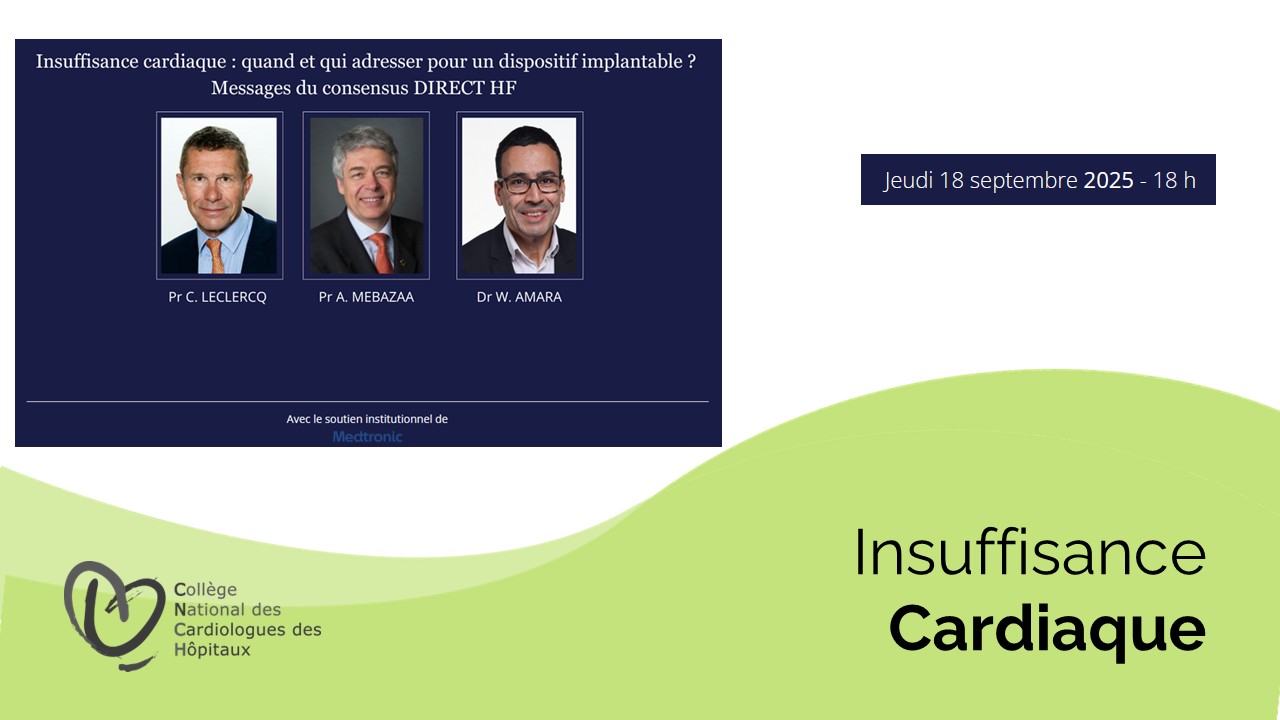 Insuffisance cardiaque : quand et qui adresser pour un dispositif implantable ? Messages du consensus DIRECT HF